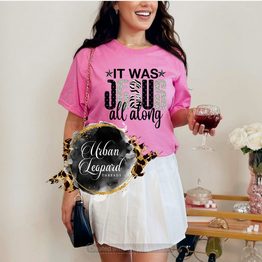 It was JESUS All Along